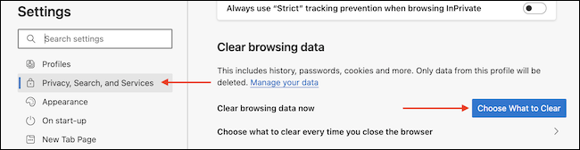 Desde la sección Borrar datos de navegación en "Privacidad, búsqueda y servicios," haga clic en el "Elija qué borrar" opción.